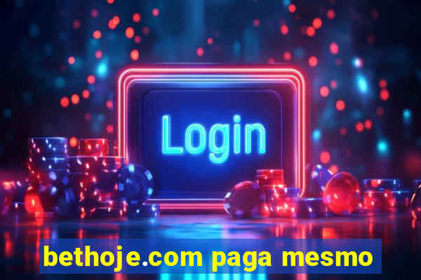 bethoje.com paga mesmo